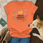 Orange t-shirt with dog and flowers graphic that says "Spread Kindness and dog hair."