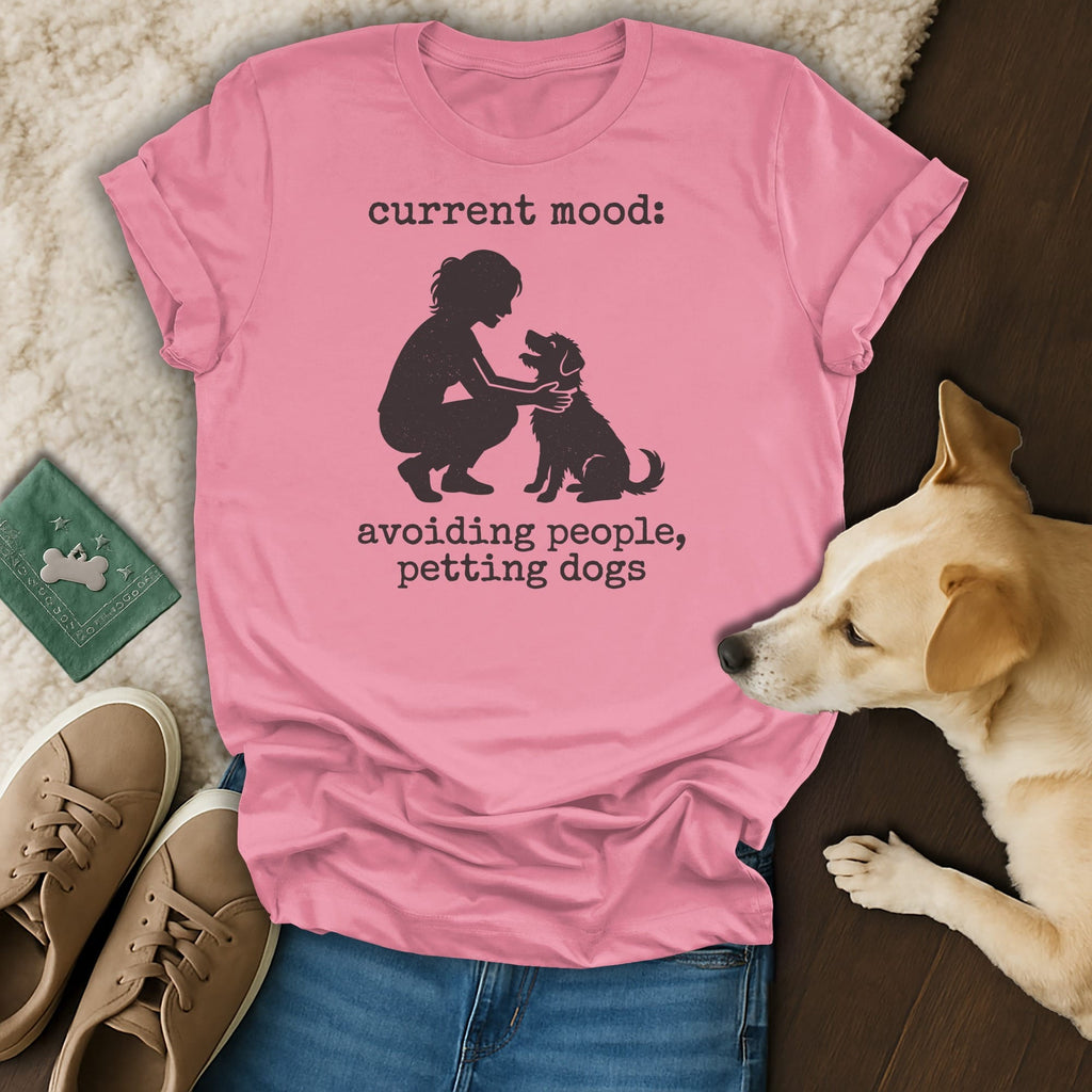T-shirt with "current mood: avoiding people, petting dogs" and illustration of person petting dog.