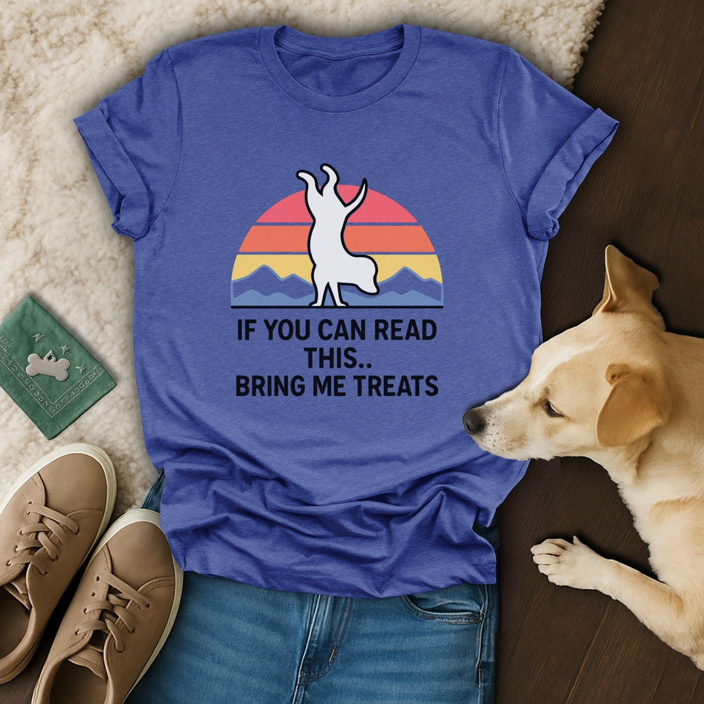 If You Can Read This Bring Me Treats T-Shirt