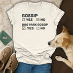 T-shirt with "Gossip NO" and "Dog Park Gossip YES" checkboxes selected.