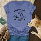 Don't Stop Retrievin' Graphic Tee product