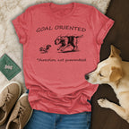 Goal Oriented Direction Not Guaranteed Fun Shirt