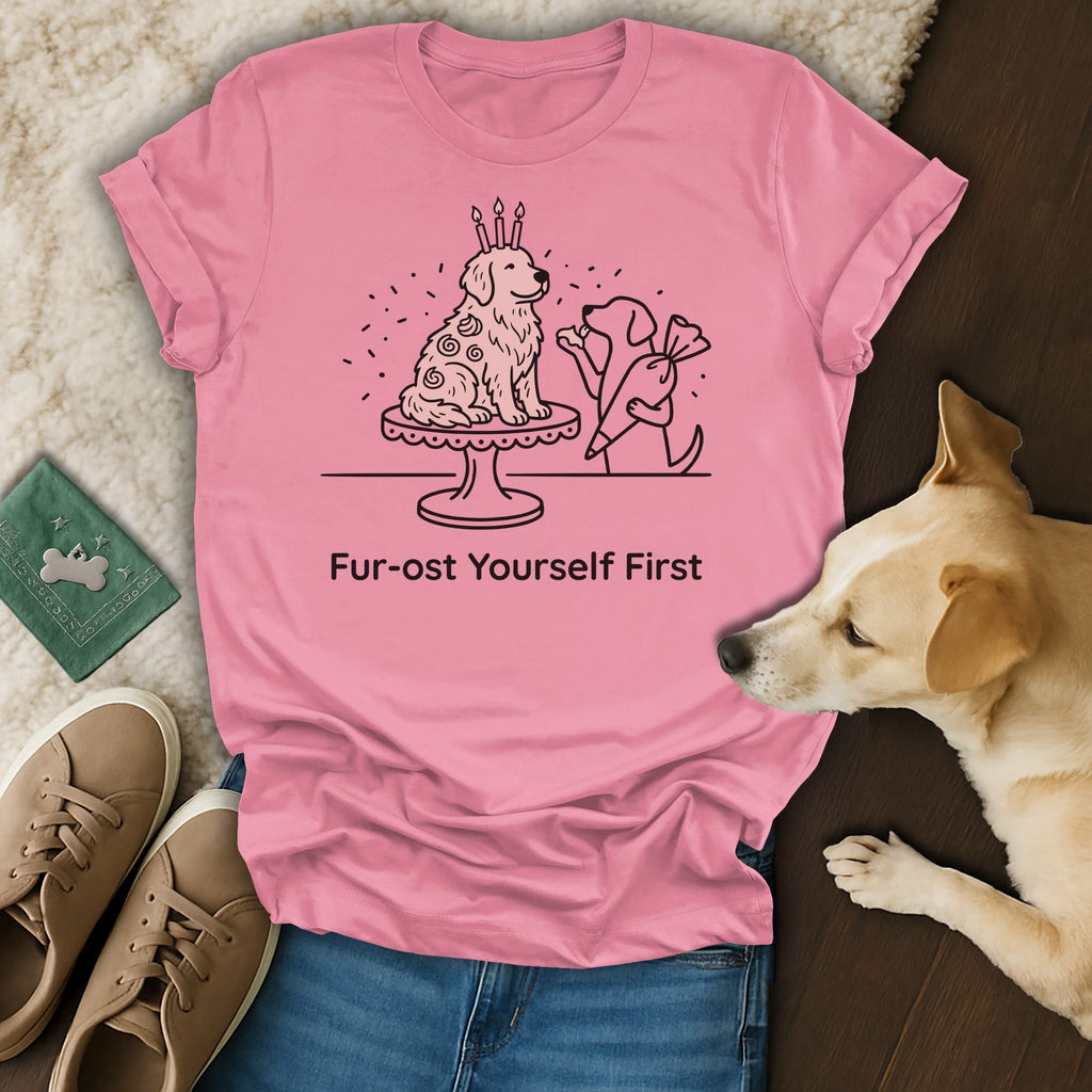 Pink t-shirt with dog wearing a birthday crown and "Fur-ost Yourself First" text.