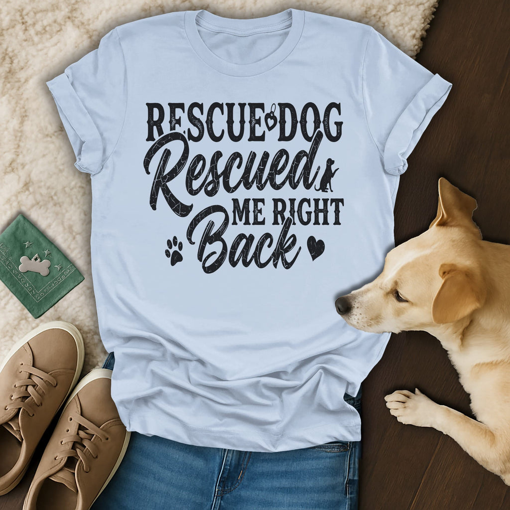 Light blue t-shirt with "Rescue Dog Rescued Me Right Back" text and dog graphic.