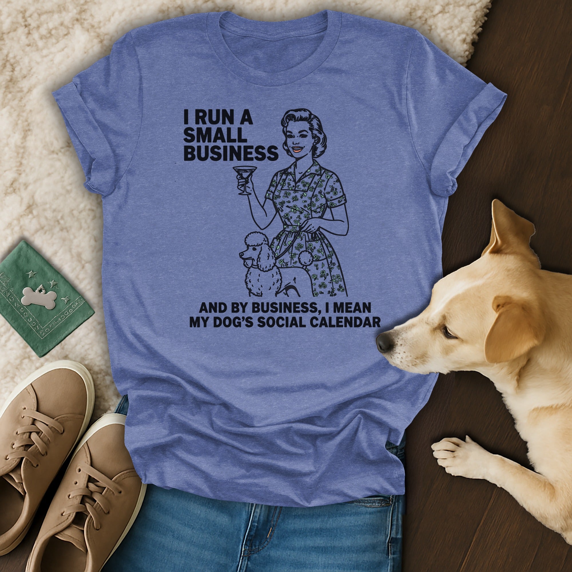 I Run a Small Business Dog Social Calendar T-Shirt