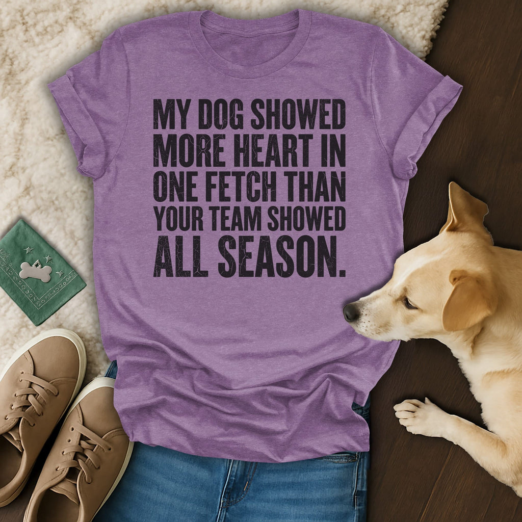 Purple t-shirt with text about a dog's heart and a team's season.