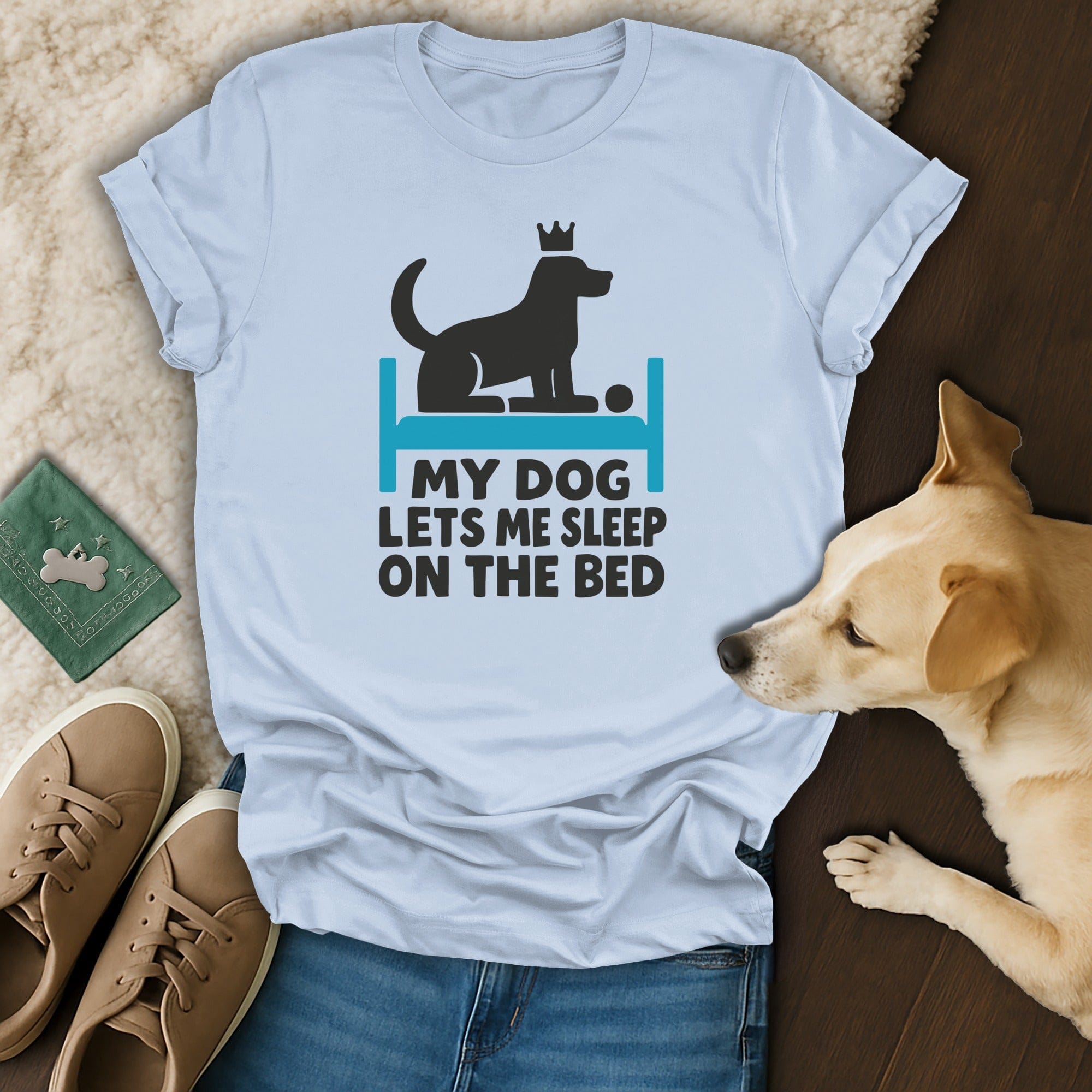 My Dog Lets Me Sleep On The Bed T-shirt