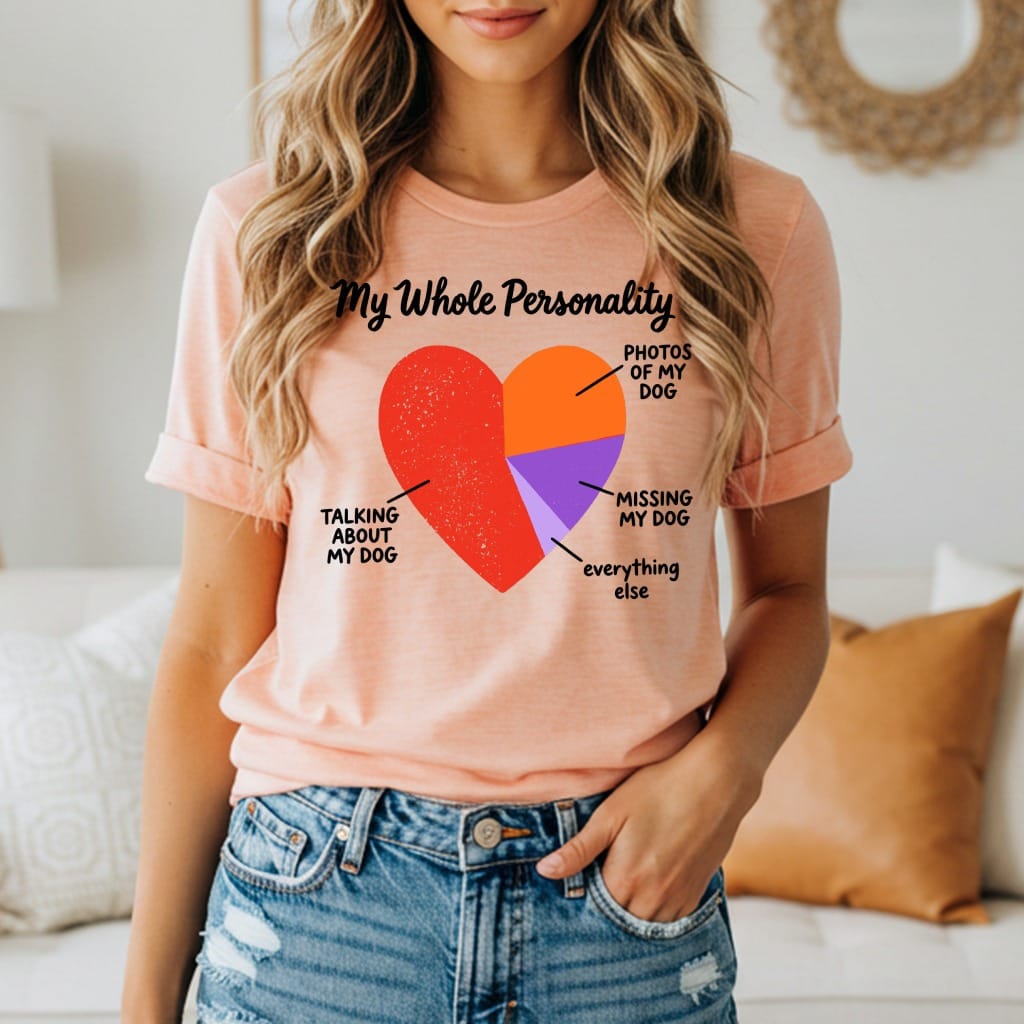 Peach t-shirt with "My Whole Personality" and a heart-shaped pie chart about dogs.