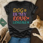 Black t-shirt with "Dog is my love language" text in colorful letters.