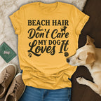 Yellow t-shirt with "Beach Hair Don't Care My Dog Loves It" text.