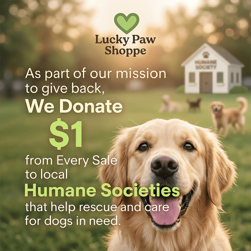 Lucky Paw Shoppe donates $1 from every sale to Humane Societies.