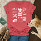 Red t-shirt with "MY DOG TILTS HIS HEAD JUST LIKE YOU" text and a dog.