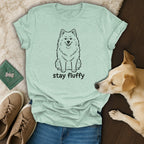 Stay Fluffy 🐶 Cutest Dog T-Shirt