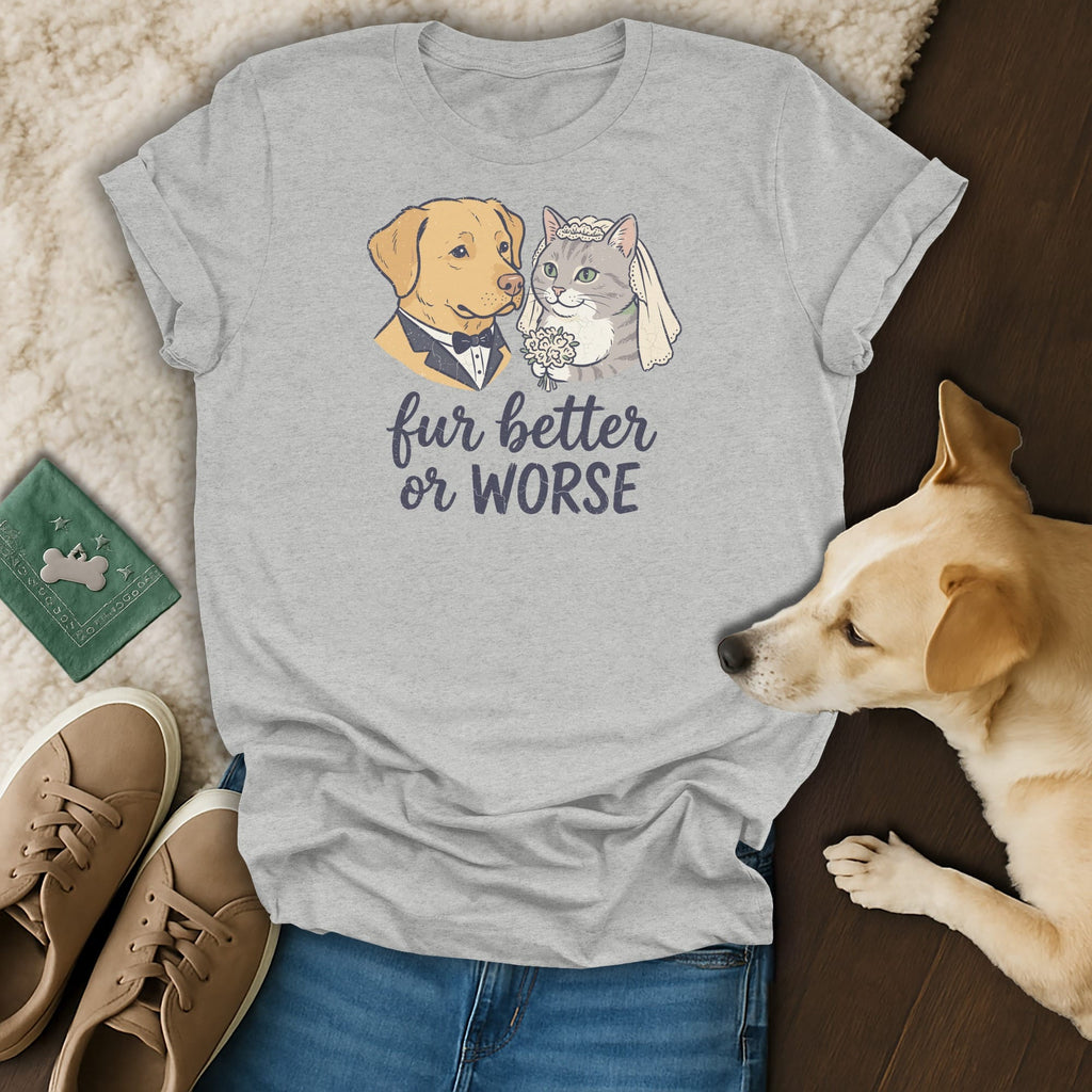 Grey t-shirt with a dog in a tuxedo and cat in a wedding veil, reading "fur better or worse".
