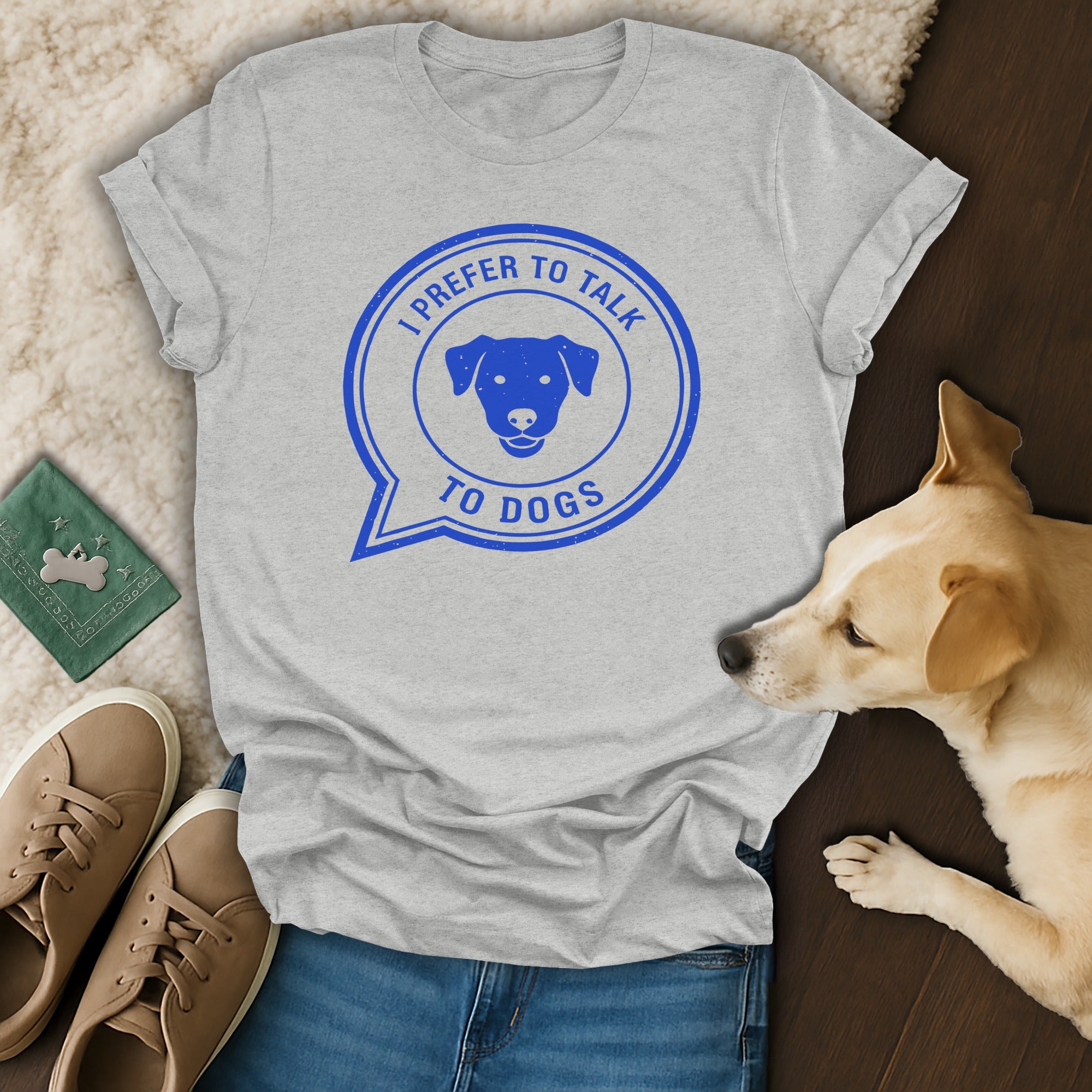 I Prefer To Talk To Dogs Graphic Unisex Tee Shirt