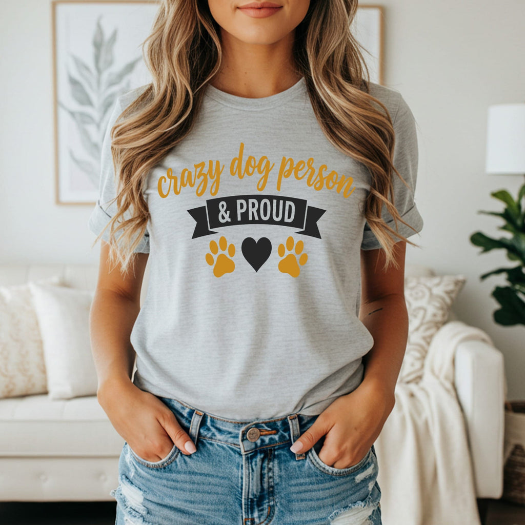 Gray t-shirt with "crazy dog person & proud" and paw prints.
