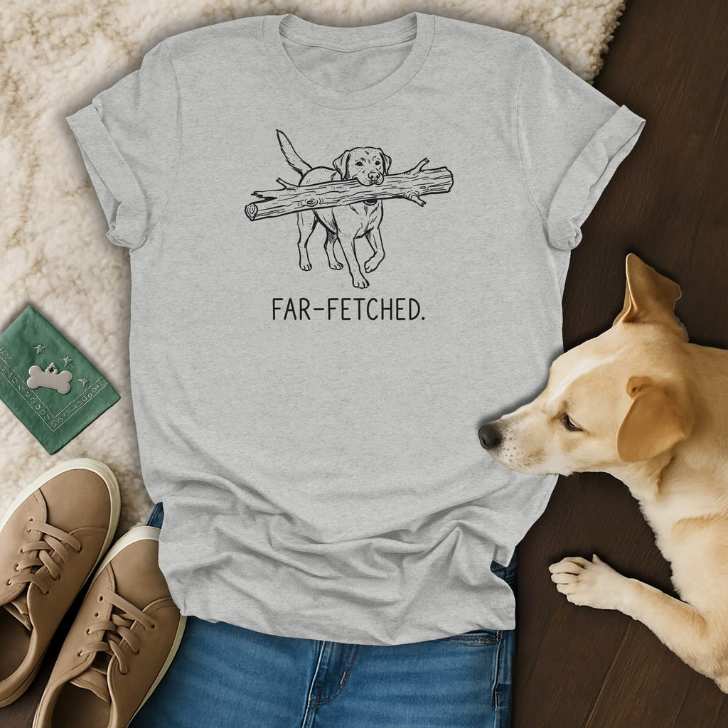 Grey t-shirt with a sketch of a dog carrying a large log and the text "FAR-FETCHED."
