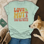 Light blue t-shirt with text "LOVE the MUTT YOU'RE WITH" and dog graphic.
