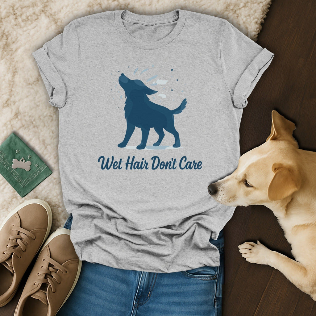 Wet Hair Don't Care 💦 T-Shirt 🐶