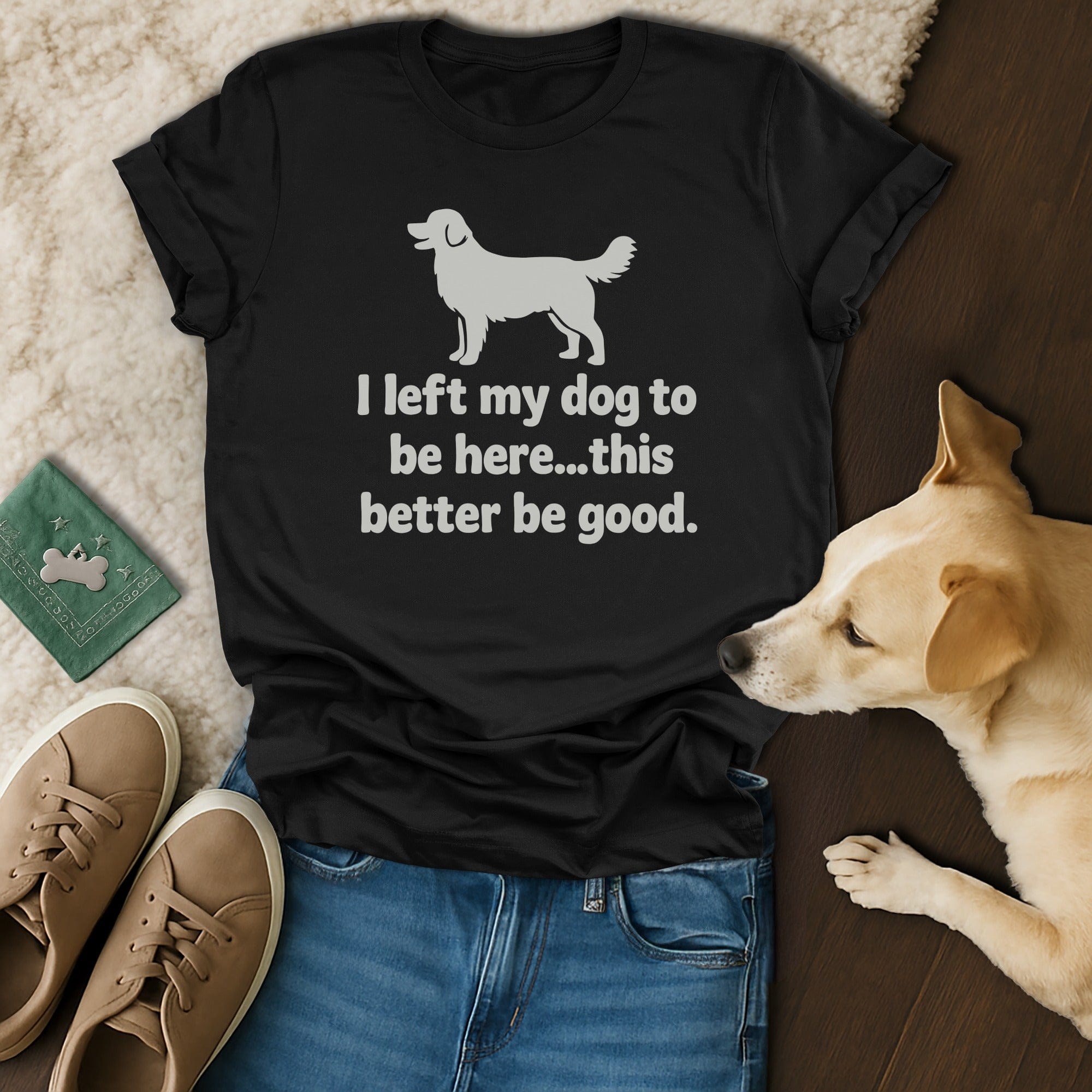 I Left My Dog Here T-Shirt 🐕