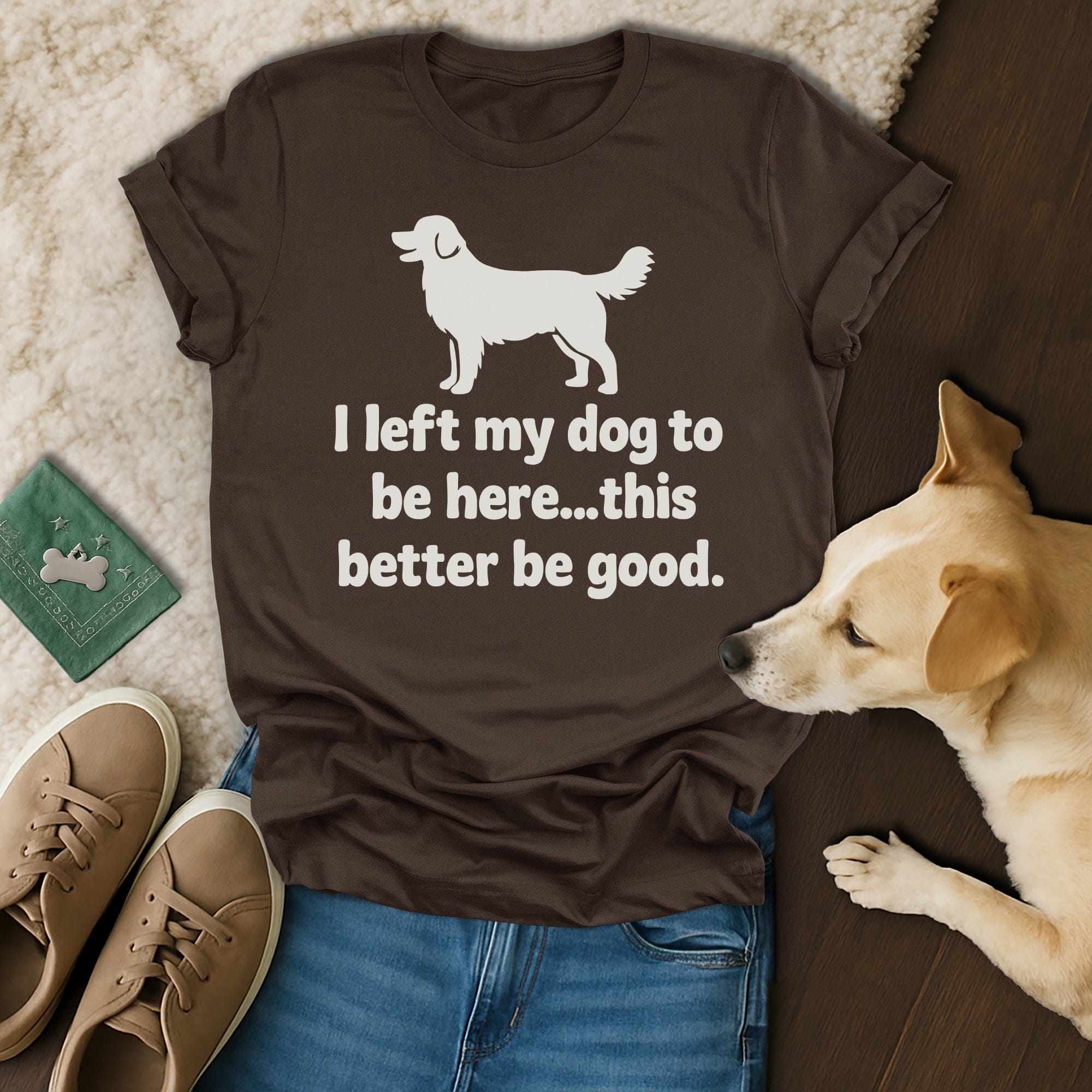 I Left My Dog Here T-Shirt 🐕
