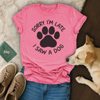 Sorry I'm Late T-Shirt 🐶