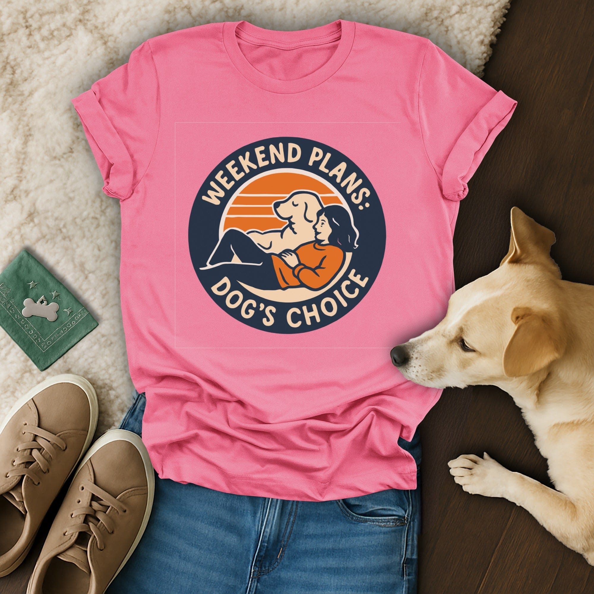 Weekend Plans Dog's Choice  🐾