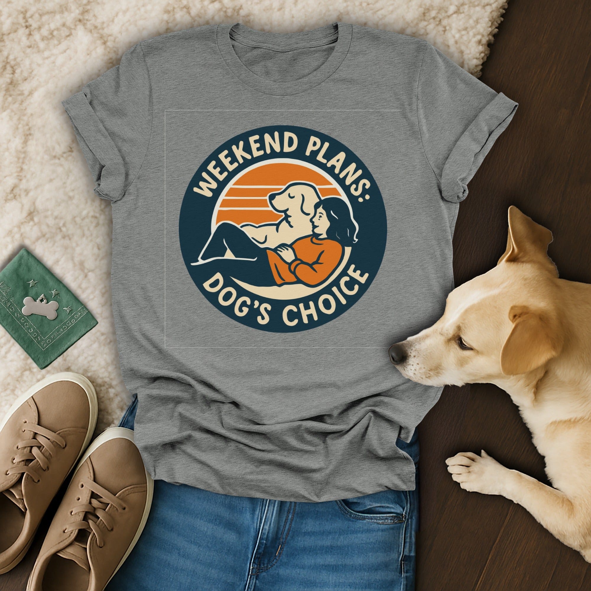 Weekend Plans Dog's Choice  🐾