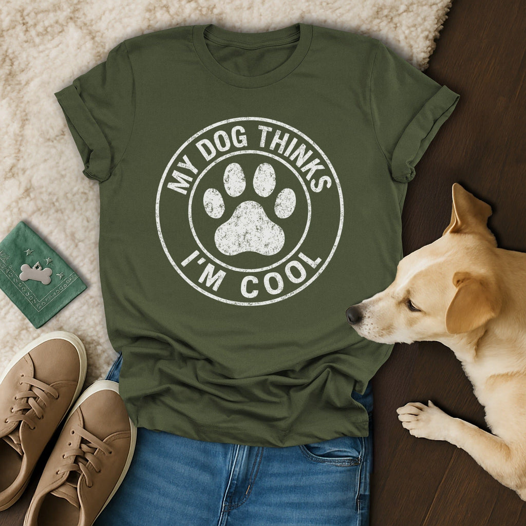 My Dog Thinks I'm Cool T-Shirt  🐾