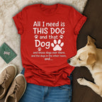 All I Need Is This Dog T-Shirt 🐶