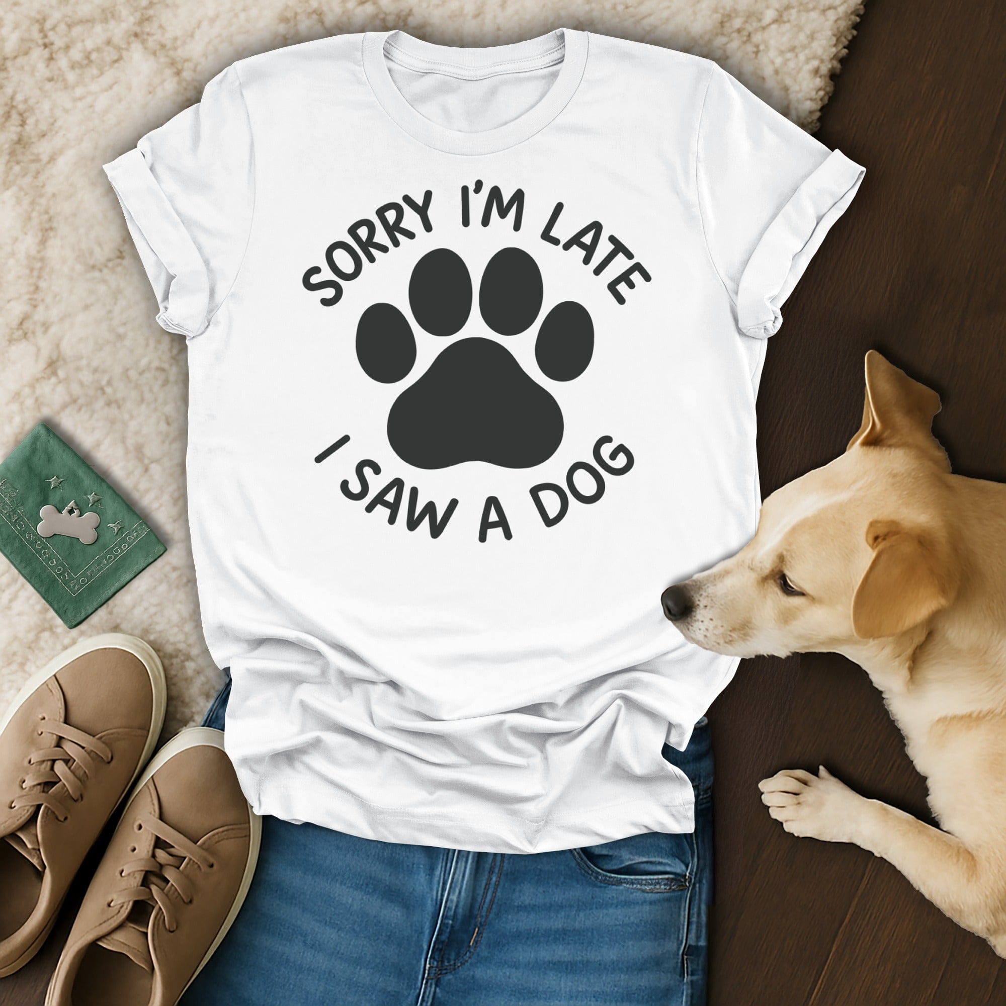 Sorry I'm Late T-Shirt 🐶