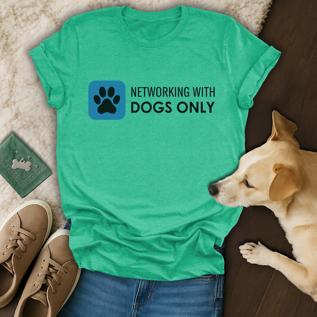 Networking With Dogs Only Graphic Tee Shirt