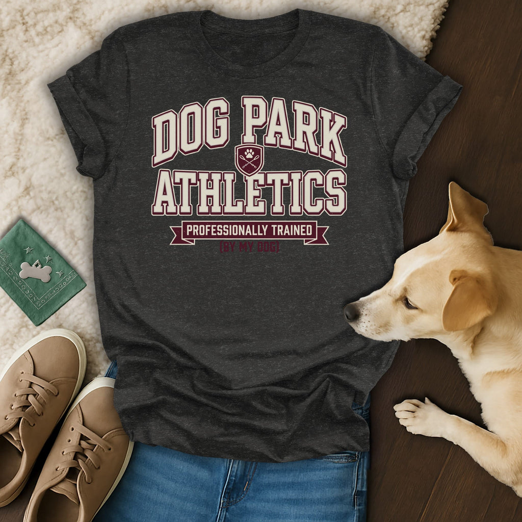 Dark grey t-shirt with "DOG PARK ATHLETICS PROFESSIONALLY TRAINED (BY MY DOG)" text.