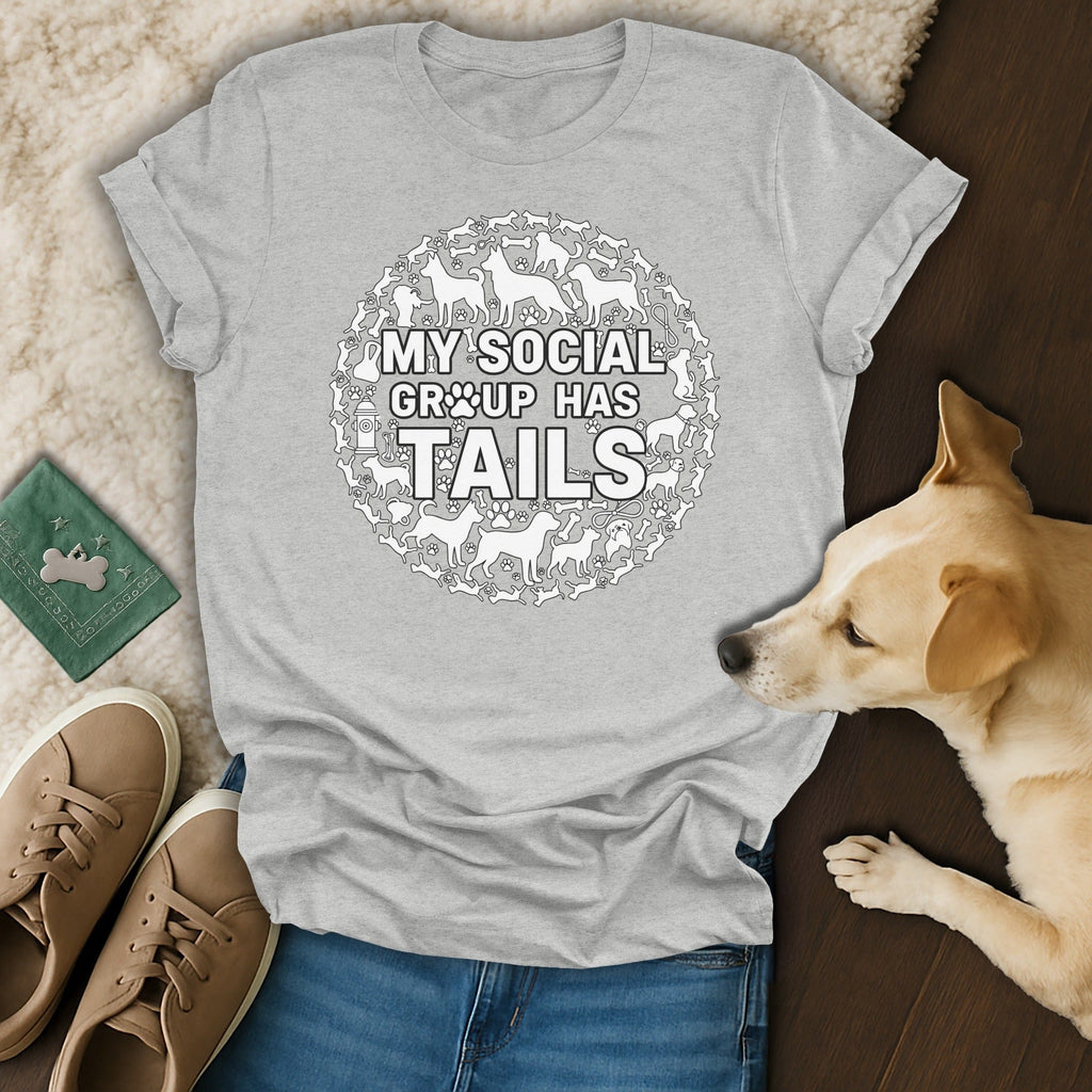 My Social Group Has Tails Graphic Tee Shirt