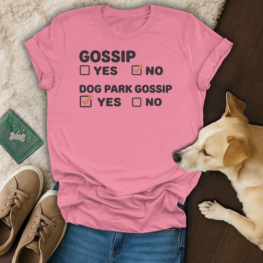 Pink t-shirt with "GOSSIP YES NO" and "DOG PARK GOSSIP YES NO" text.