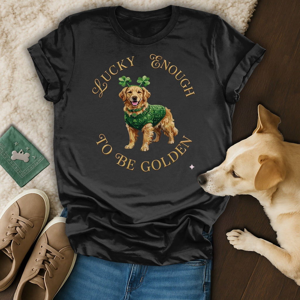 Lucky Enough To Be Golden Dog Themed Shirt