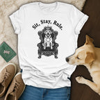 Sit Stay Rule Dog on Throne Graphic Tee Shirt