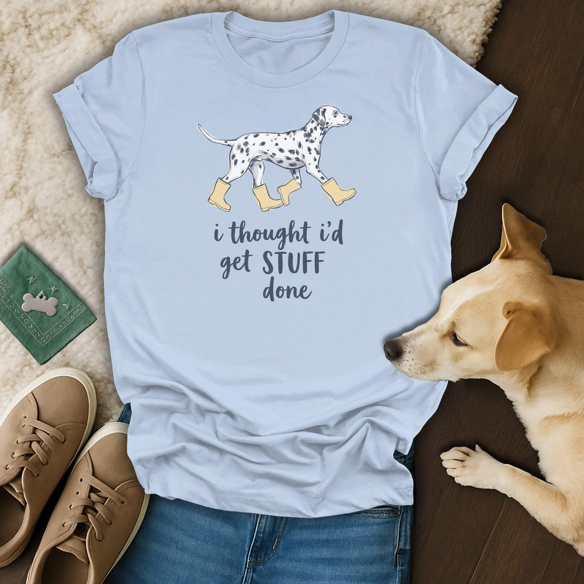 Light blue t-shirt with Dalmatian wearing boots and text "i thought i'd get stuff done".