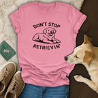 Don't Stop Retrievin' Graphic T-shirt Product