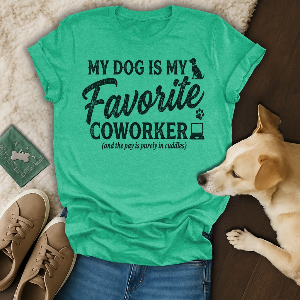 Teal t-shirt with "My Dog Is My Favorite Coworker" text.