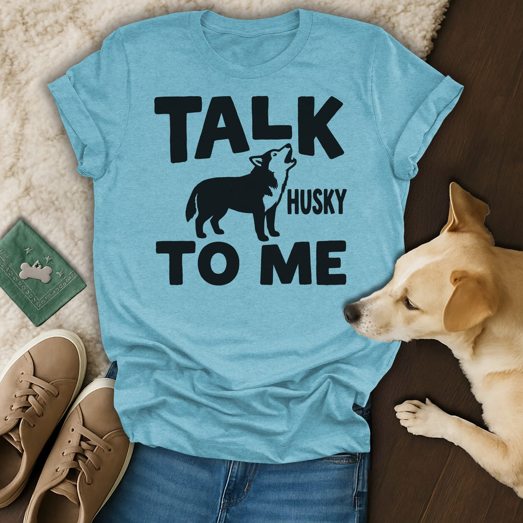 Light blue t-shirt with "Talk Husky to Me" and a howling husky graphic.