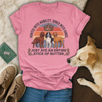 T-shirt with three dogs, crown, and text: "Hunted with Nobility. Dined with Kings. Just Ate an Entire Stick of Butter."