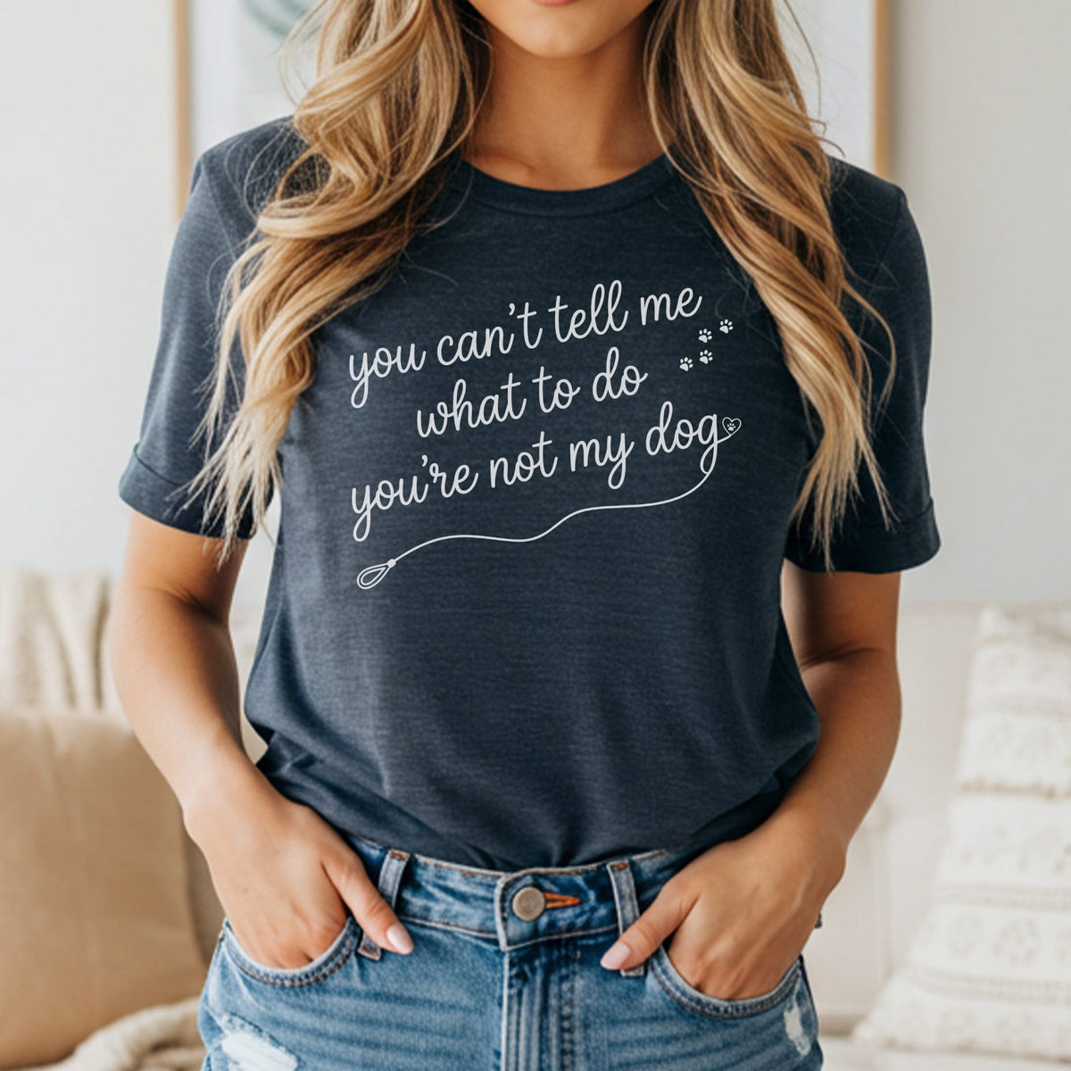 Dark gray t-shirt with white text reading "you can't tell me what to do you're not my dog".