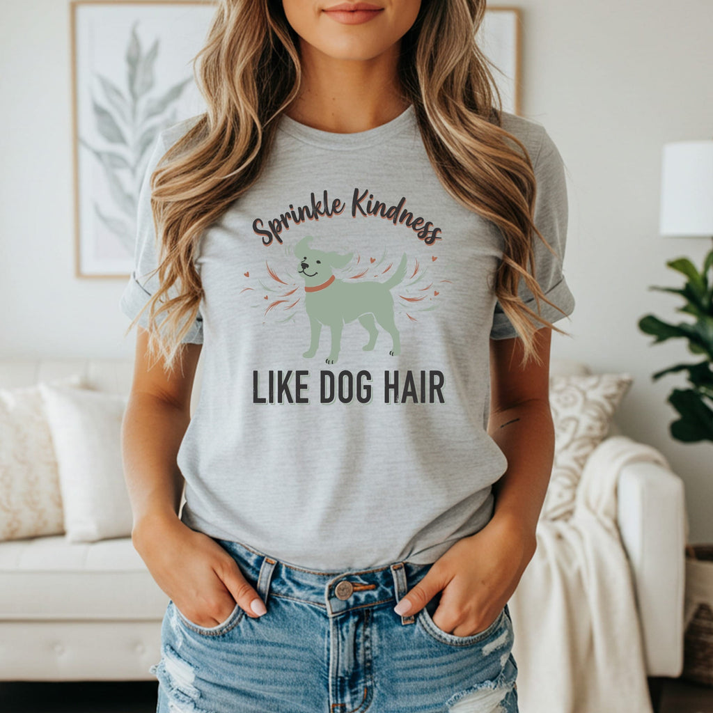 Light grey t-shirt with "Sprinkle Kindness Like Dog Hair" and a green dog design.