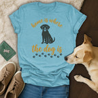 Light blue t-shirt with a black dog silhouette and "home is where the dog is" text.