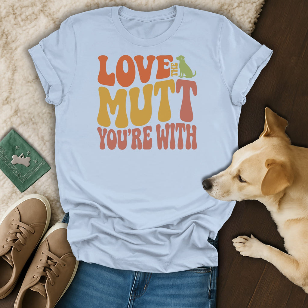 Light blue t-shirt with "LOVE THE MUTT YOU'RE WITH" text and a dog silhouette.