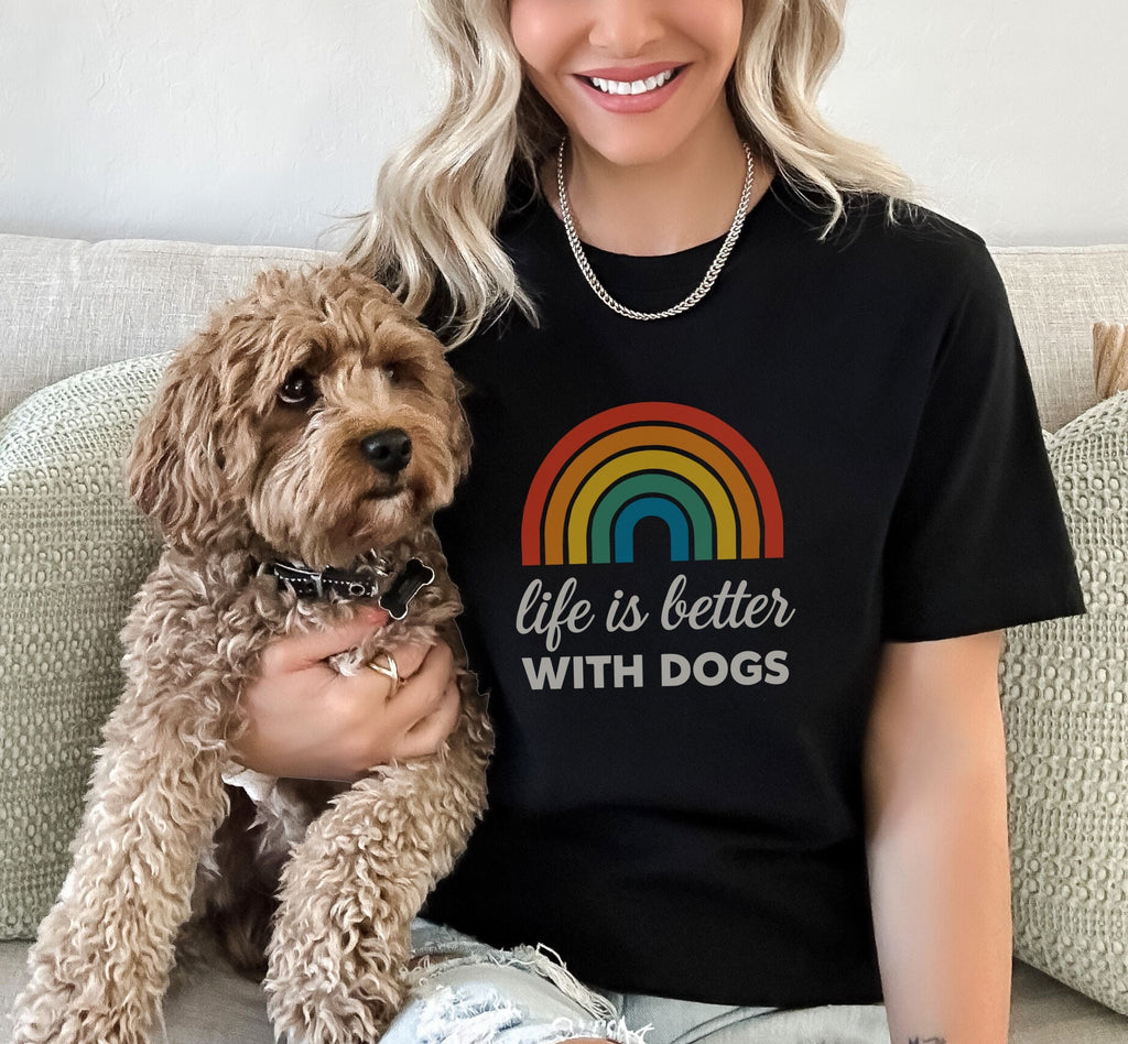 Life Is Better With Dogs Rainbow T-Shirt