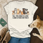 T-shirt with illustration of seven dogs and text: All you need is love and a dog or five.