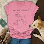 Sit Stay Learn T-Shirt 🐩