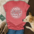 My Social Group Has Tails Shirt for Dog Lovers